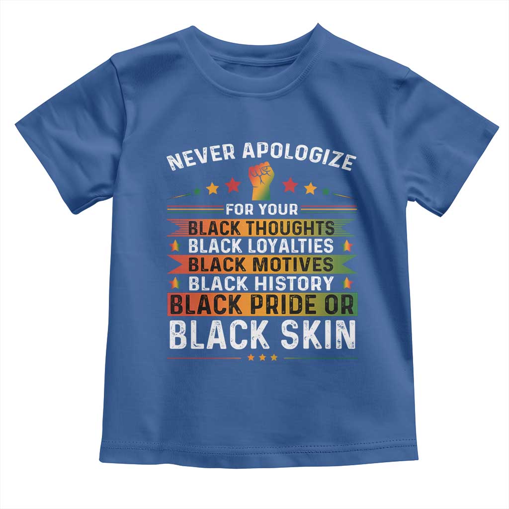 Black Pride Toddler T Shirt Never Apologize For Your Blackness