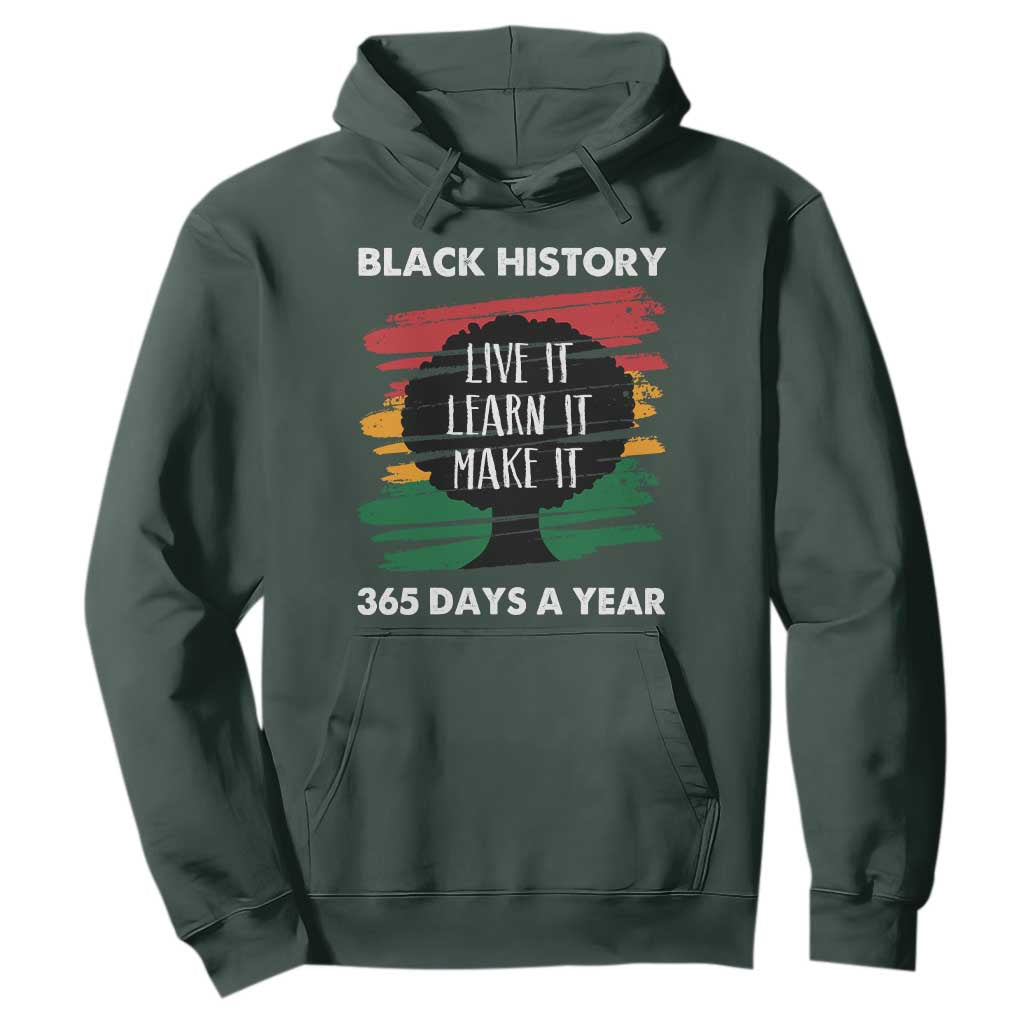 Black History Inspirational Hoodie Live It Learn It Make It African American