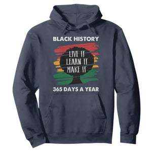Black History Inspirational Hoodie Live It Learn It Make It African American