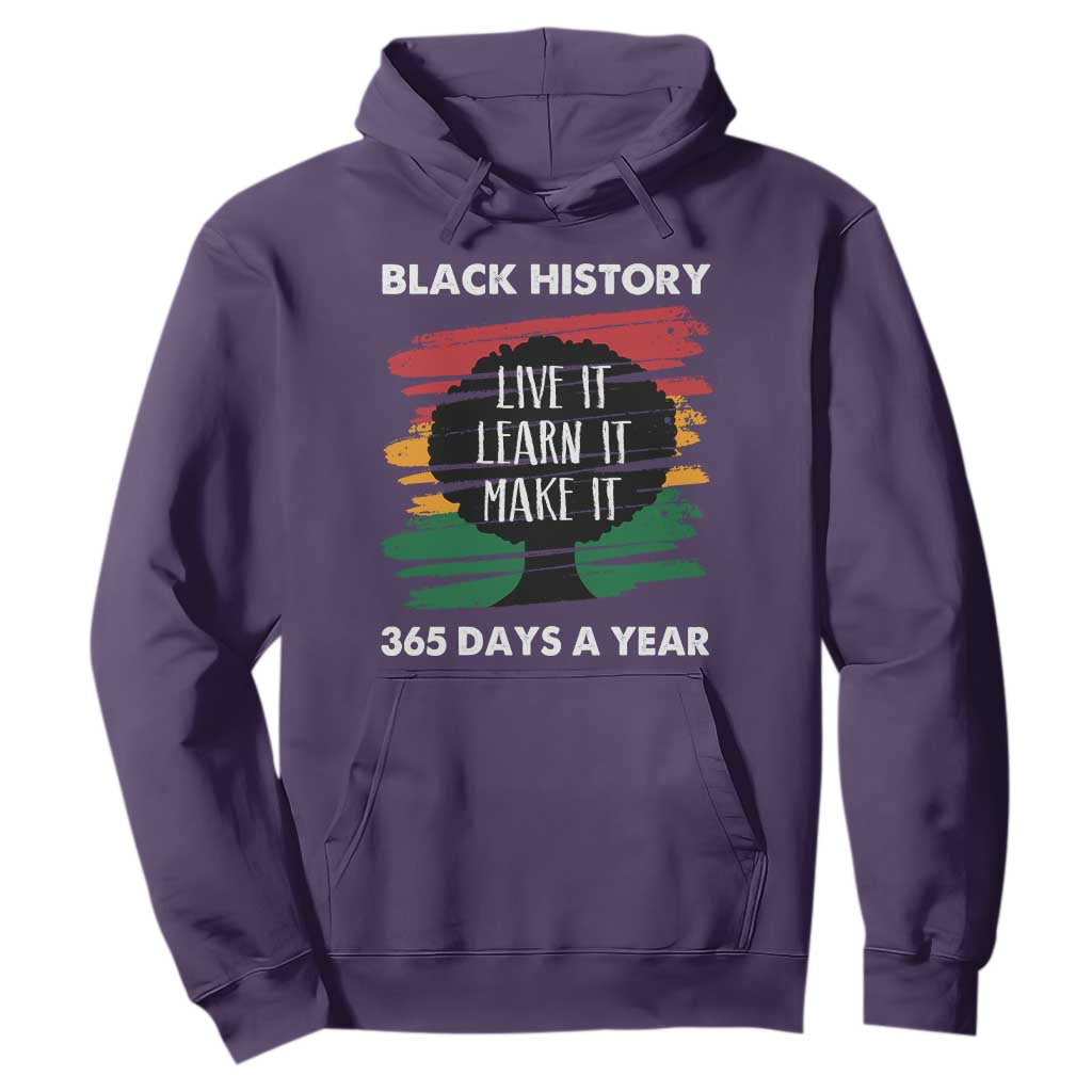 Black History Inspirational Hoodie Live It Learn It Make It African American