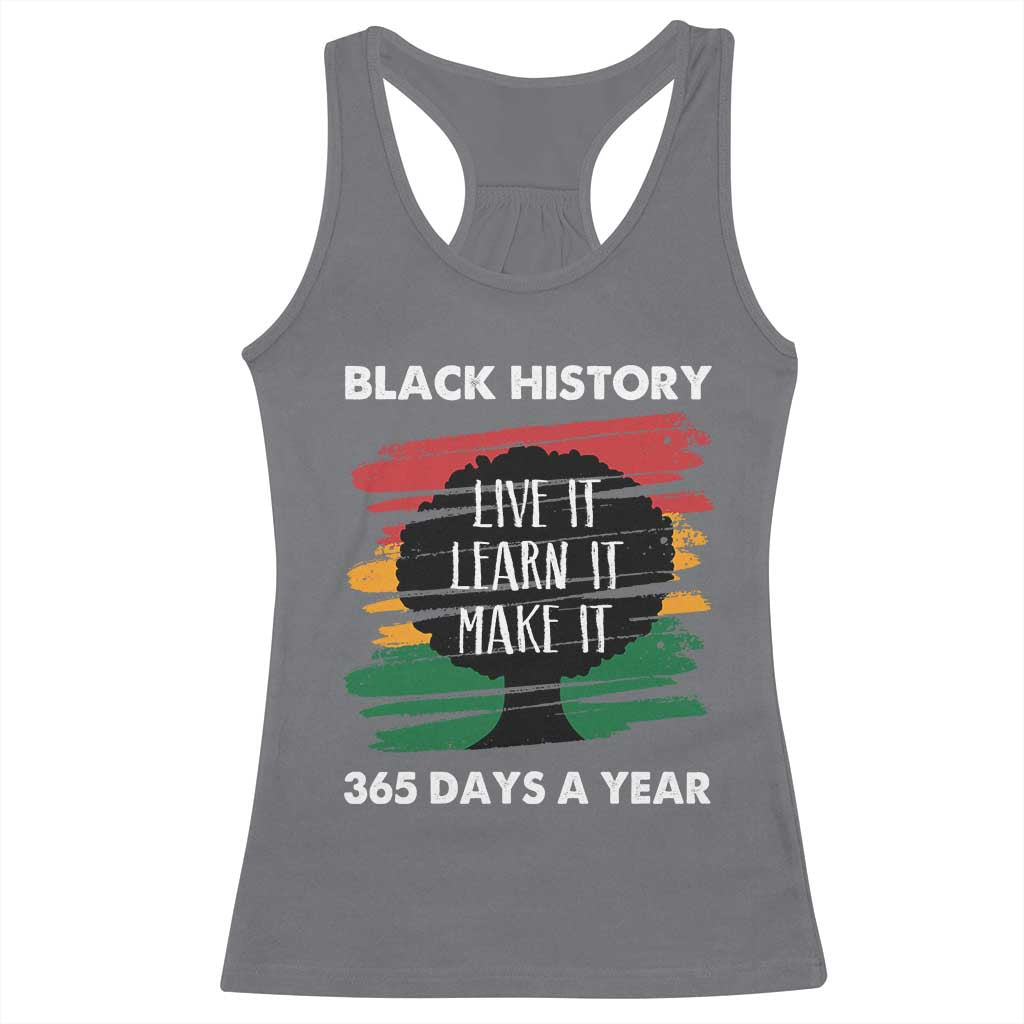 Black History Inspirational Racerback Tank Top Live It Learn It Make It African American