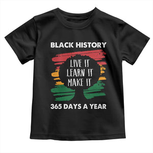 Black History Inspirational Toddler T Shirt Live It Learn It Make It African American