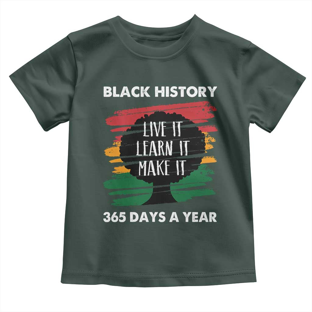Black History Inspirational Toddler T Shirt Live It Learn It Make It African American