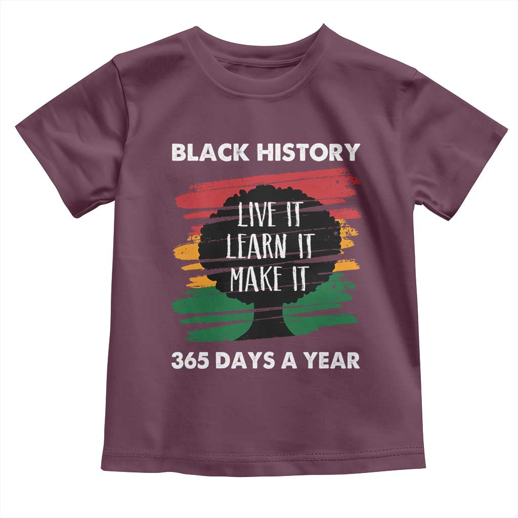 Black History Inspirational Toddler T Shirt Live It Learn It Make It African American