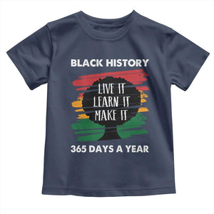 Black History Inspirational Toddler T Shirt Live It Learn It Make It African American