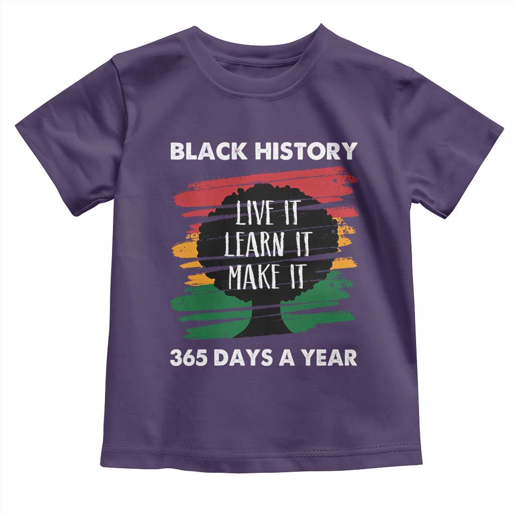 Black History Inspirational Toddler T Shirt Live It Learn It Make It African American