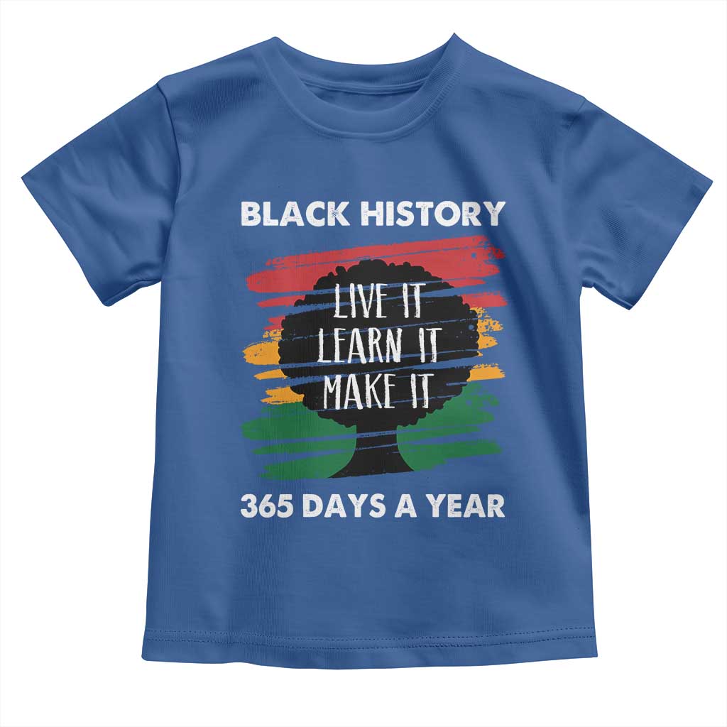 Black History Inspirational Toddler T Shirt Live It Learn It Make It African American