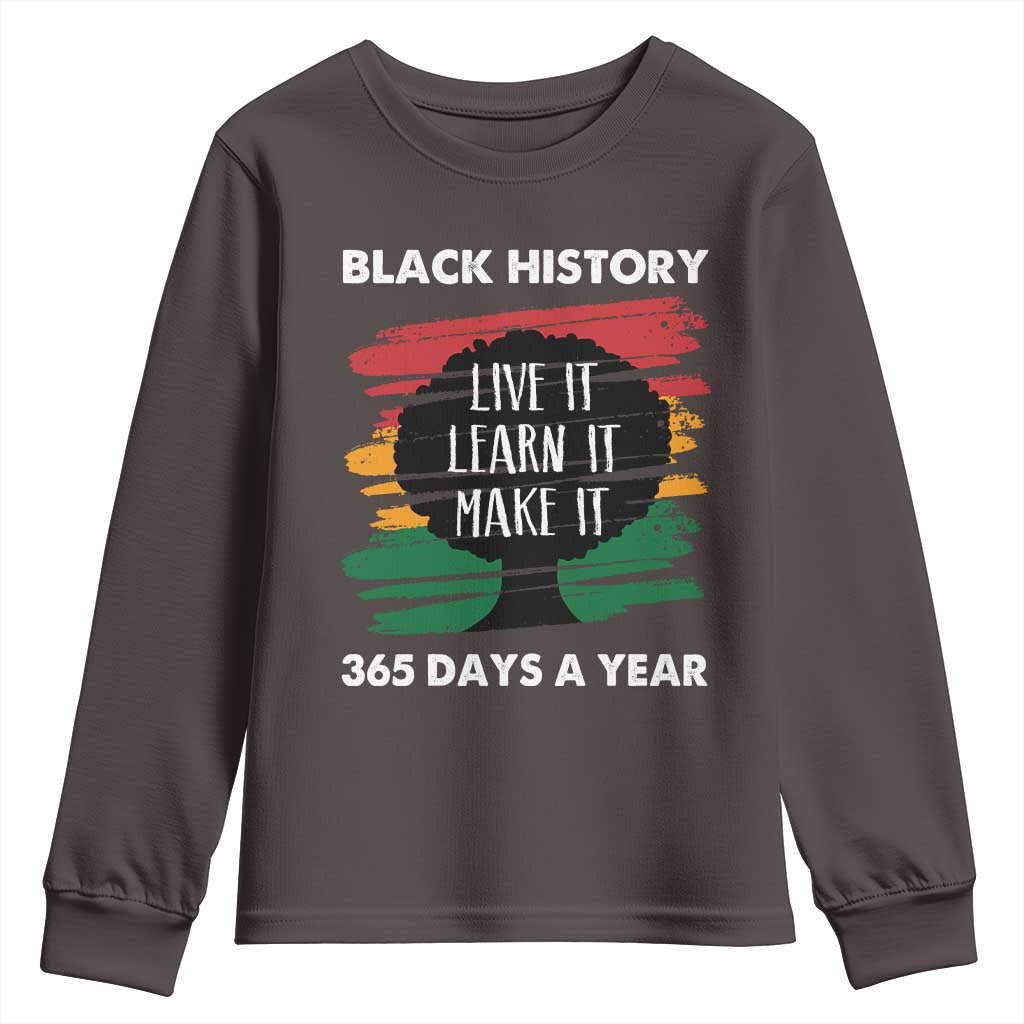 Black History Inspirational Youth Sweatshirt Live It Learn It Make It African American
