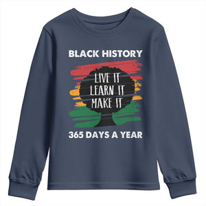 Black History Inspirational Youth Sweatshirt Live It Learn It Make It African American