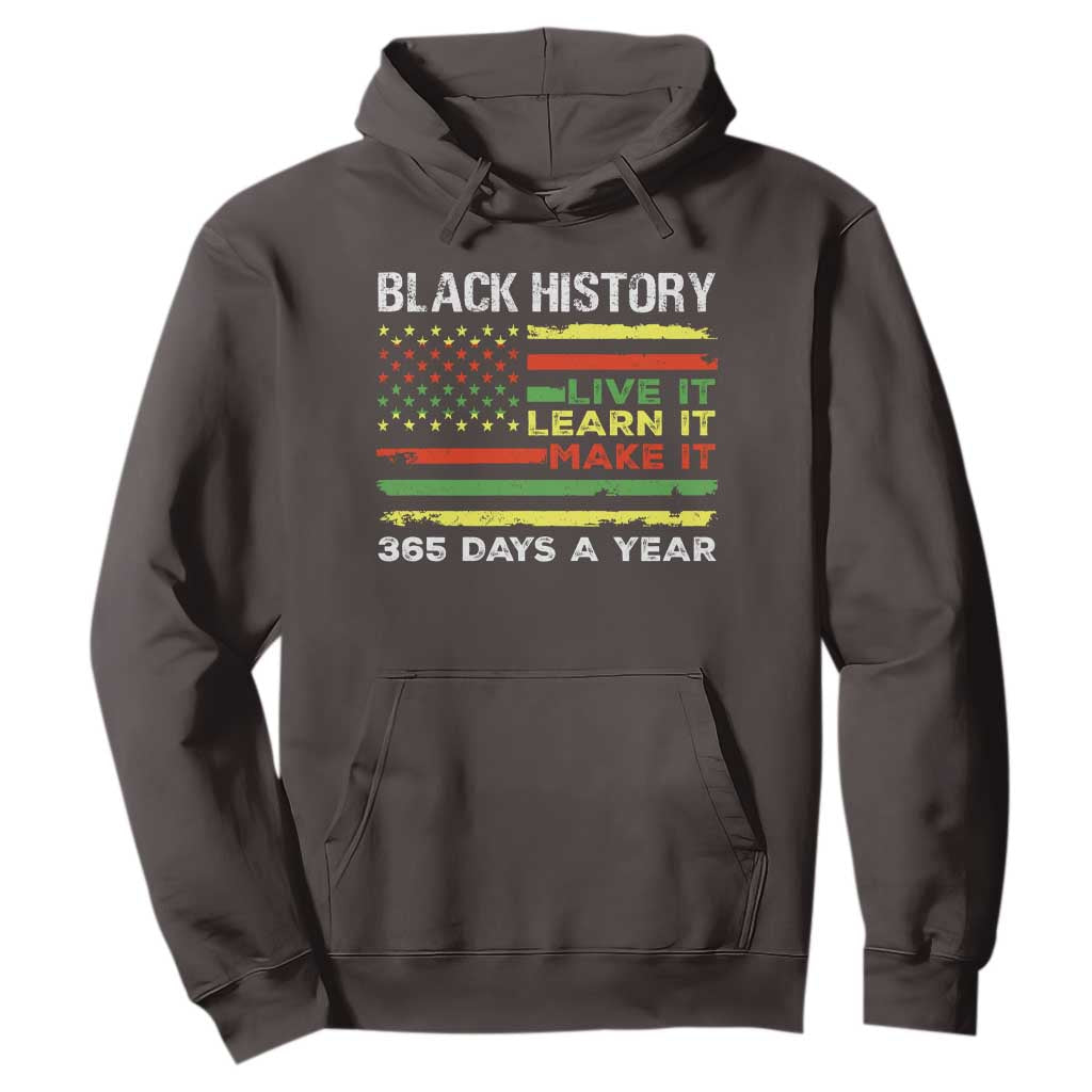 Black History Month Hoodie Live It Learn It Make It African American