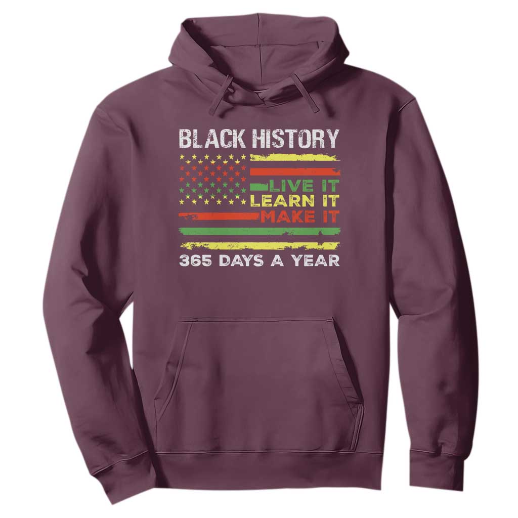 Black History Month Hoodie Live It Learn It Make It African American