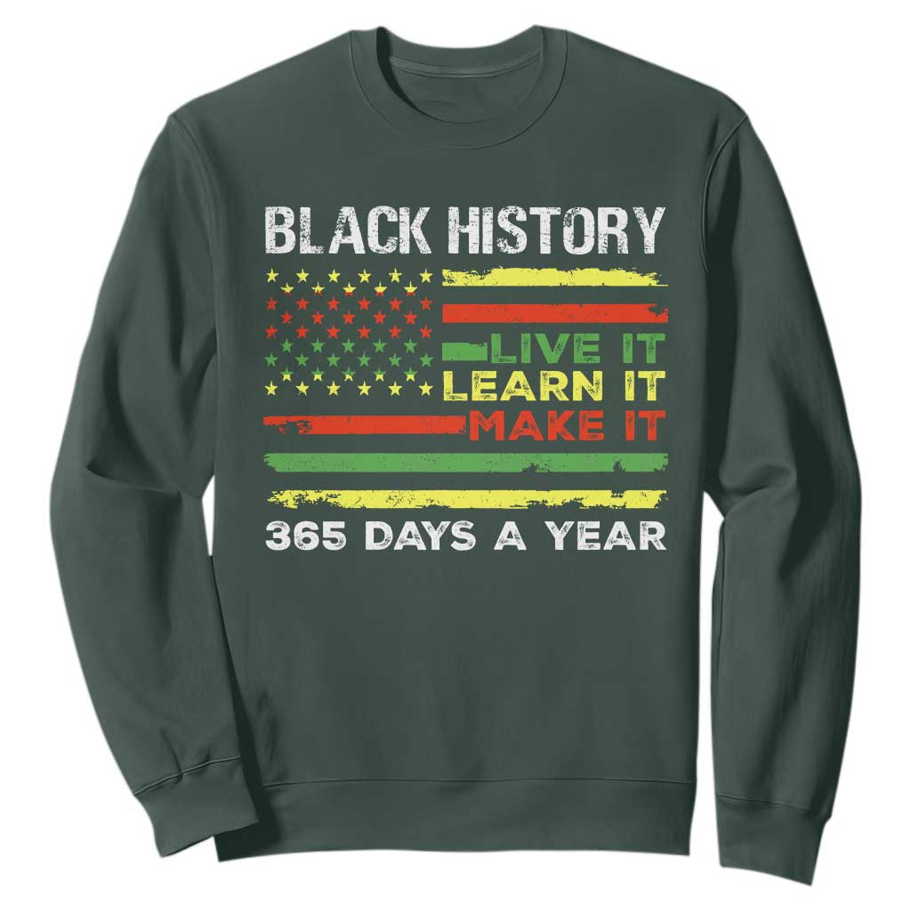 Black History Month Sweatshirt Live It Learn It Make It African American