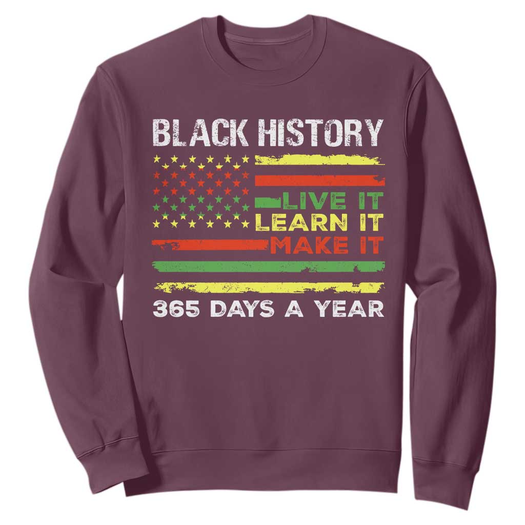 Black History Month Sweatshirt Live It Learn It Make It African American