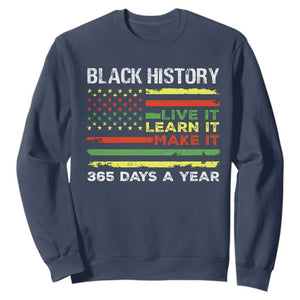 Black History Month Sweatshirt Live It Learn It Make It African American