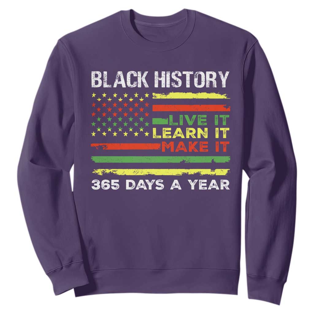 Black History Month Sweatshirt Live It Learn It Make It African American