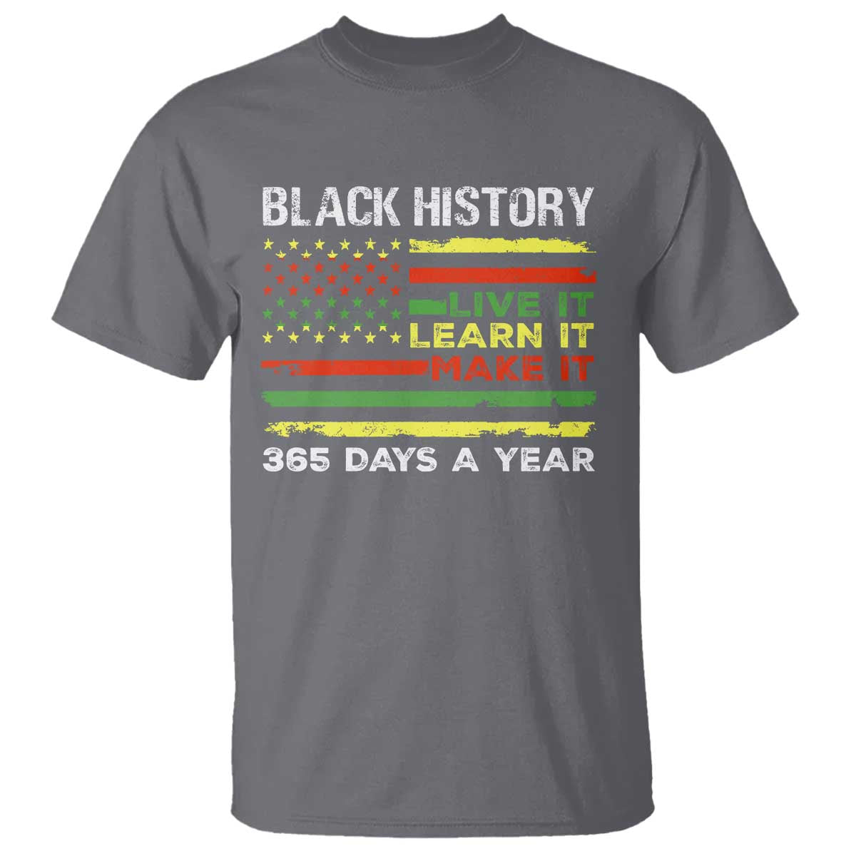 Black History Month T Shirt Live It Learn It Make It African American