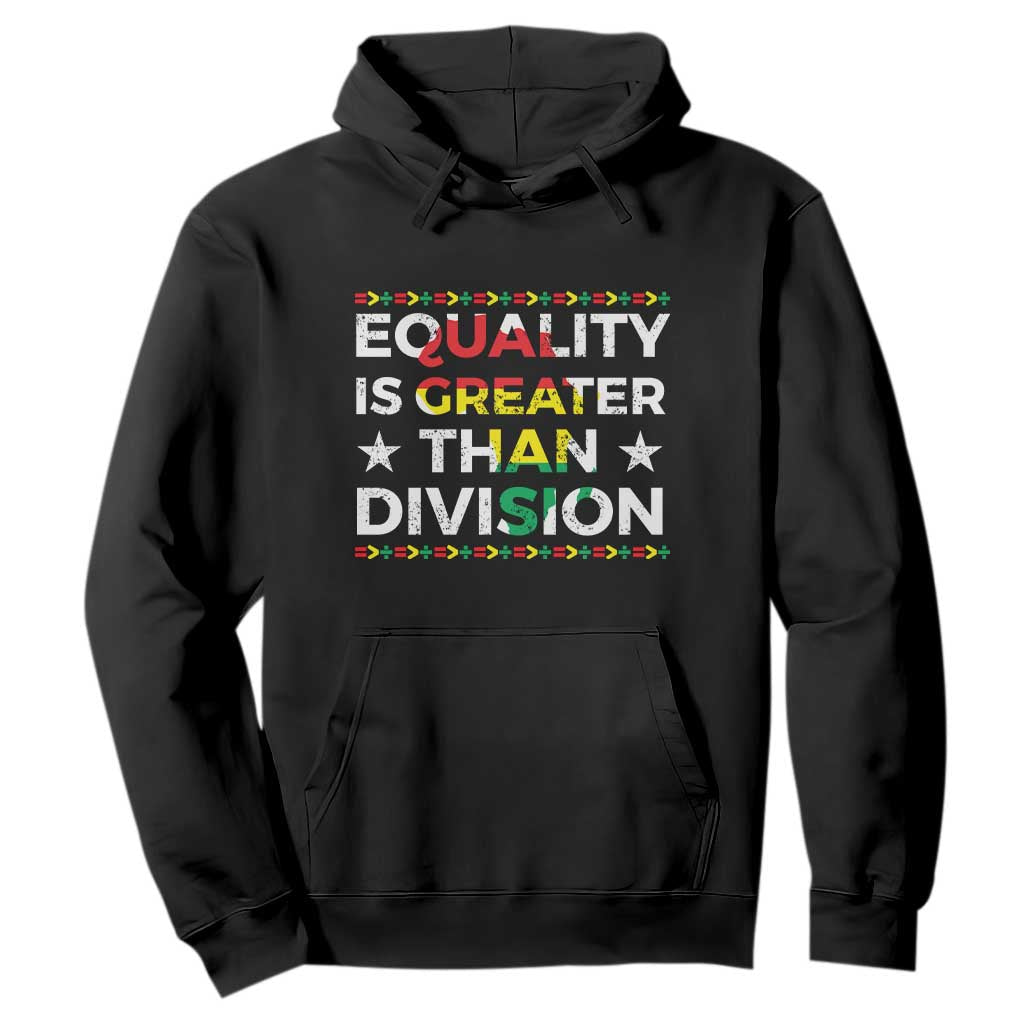 Black History Month Hoodie Equality Is Greater Than Division