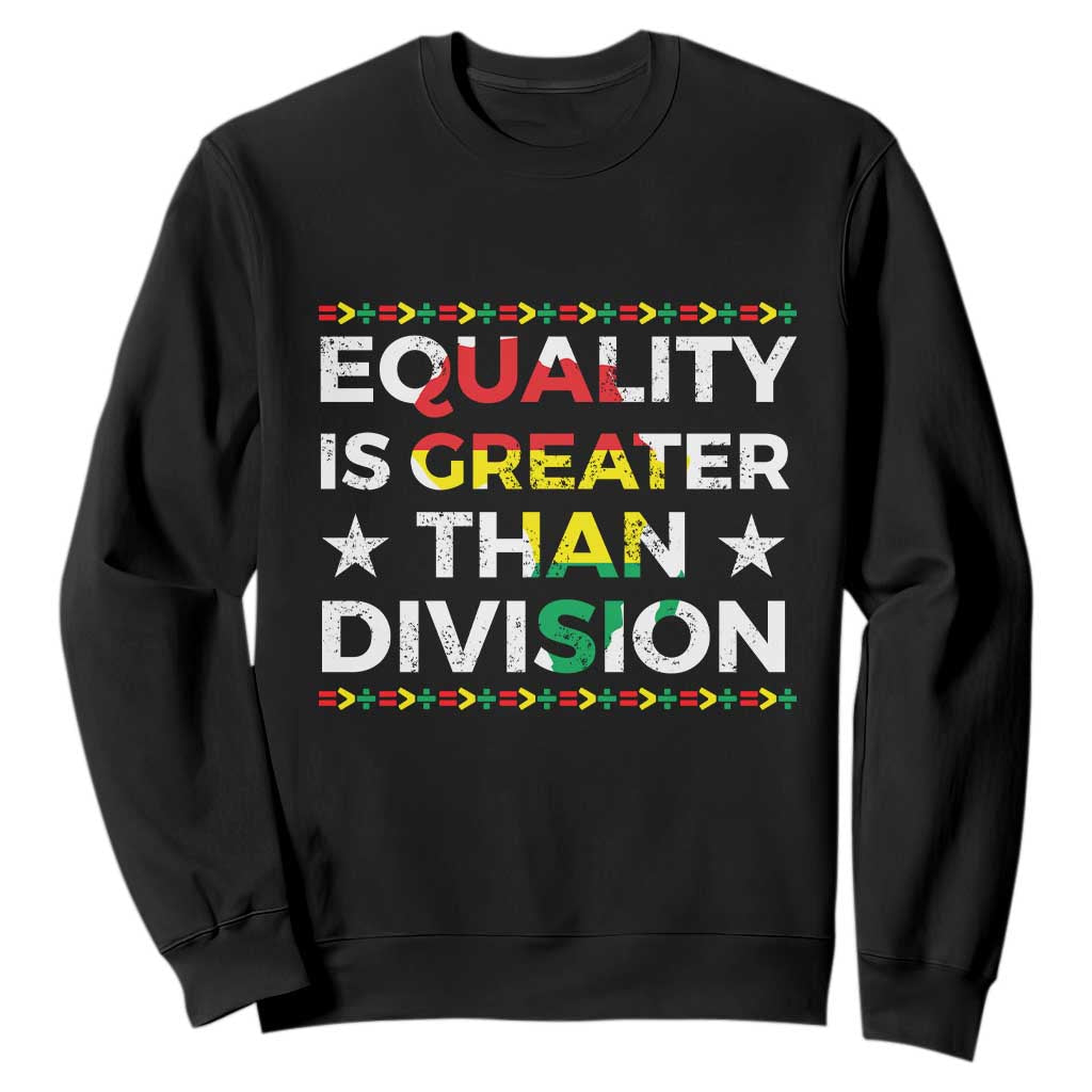 Black History Month Sweatshirt Equality Is Greater Than Division