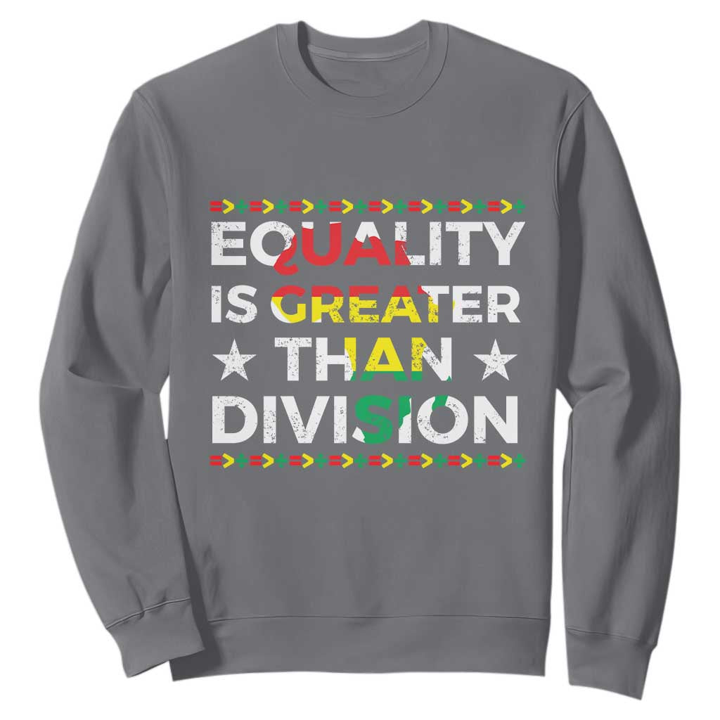 Black History Month Sweatshirt Equality Is Greater Than Division