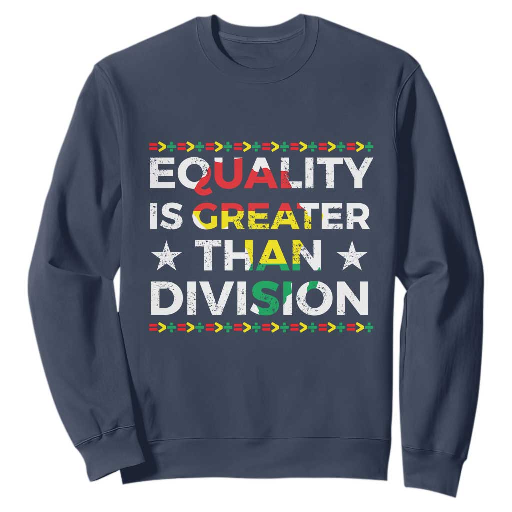 Black History Month Sweatshirt Equality Is Greater Than Division