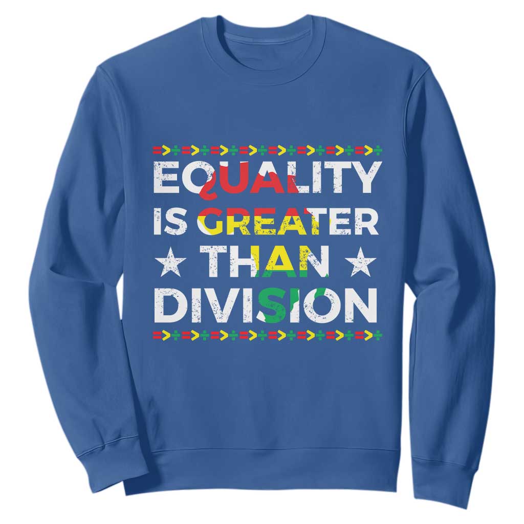 Black History Month Sweatshirt Equality Is Greater Than Division