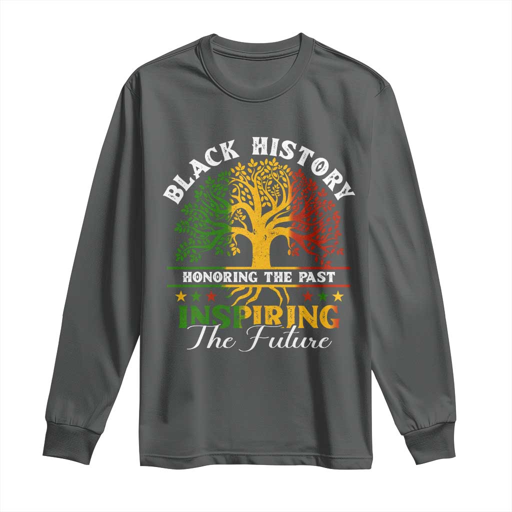 Black History Month Long Sleeve Shirt Honoring The Past Inspiring The Future
