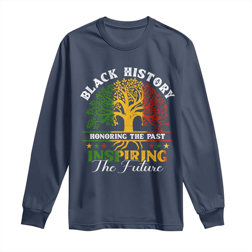Black History Month Long Sleeve Shirt Honoring The Past Inspiring The Future