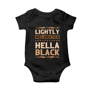 African Melanin Pride Baby Onesie Lightly Melanated Hella Black Black History