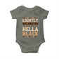 African Melanin Pride Baby Onesie Lightly Melanated Hella Black Black History