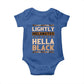 African Melanin Pride Baby Onesie Lightly Melanated Hella Black Black History