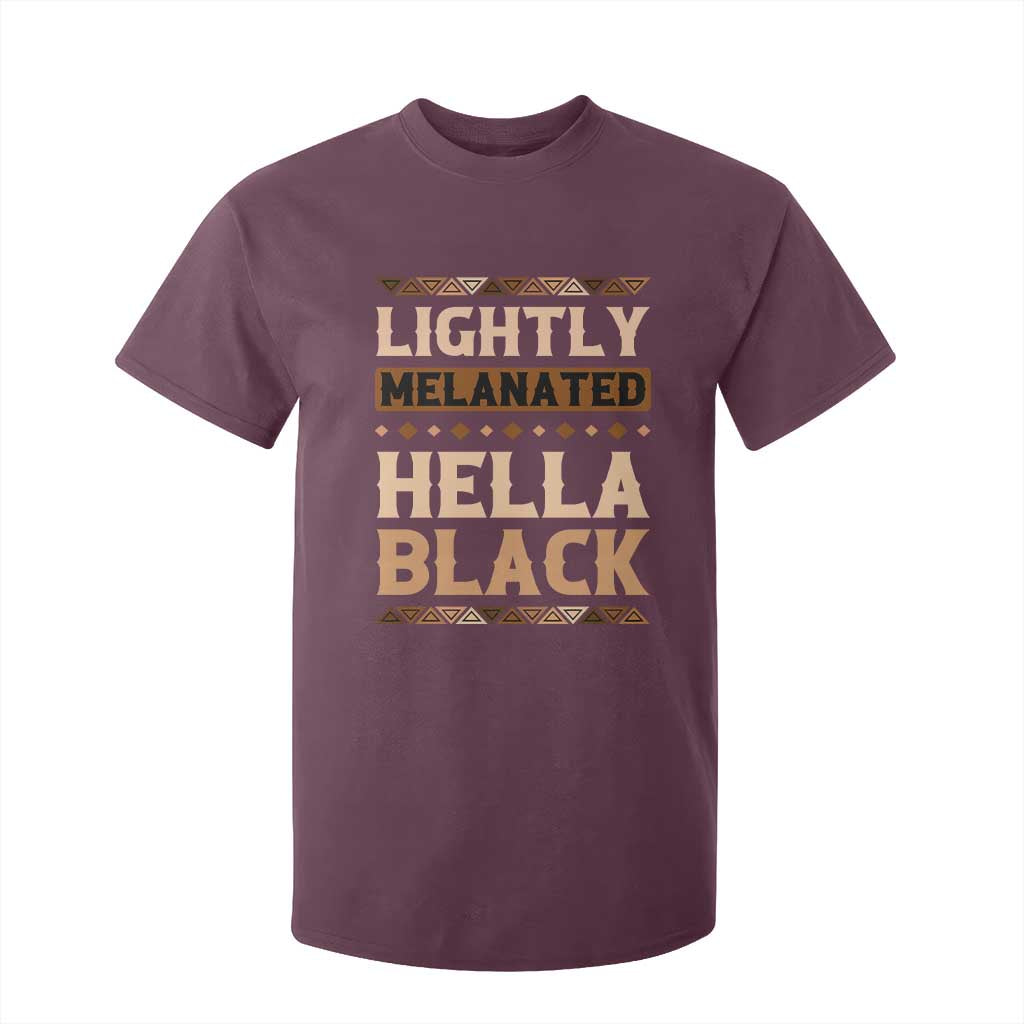 African Melanin Pride T Shirt For Kid Lightly Melanated Hella Black Black History