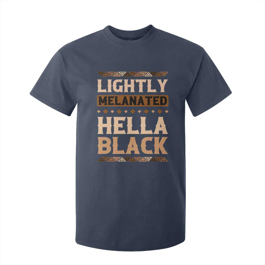 African Melanin Pride T Shirt For Kid Lightly Melanated Hella Black Black History