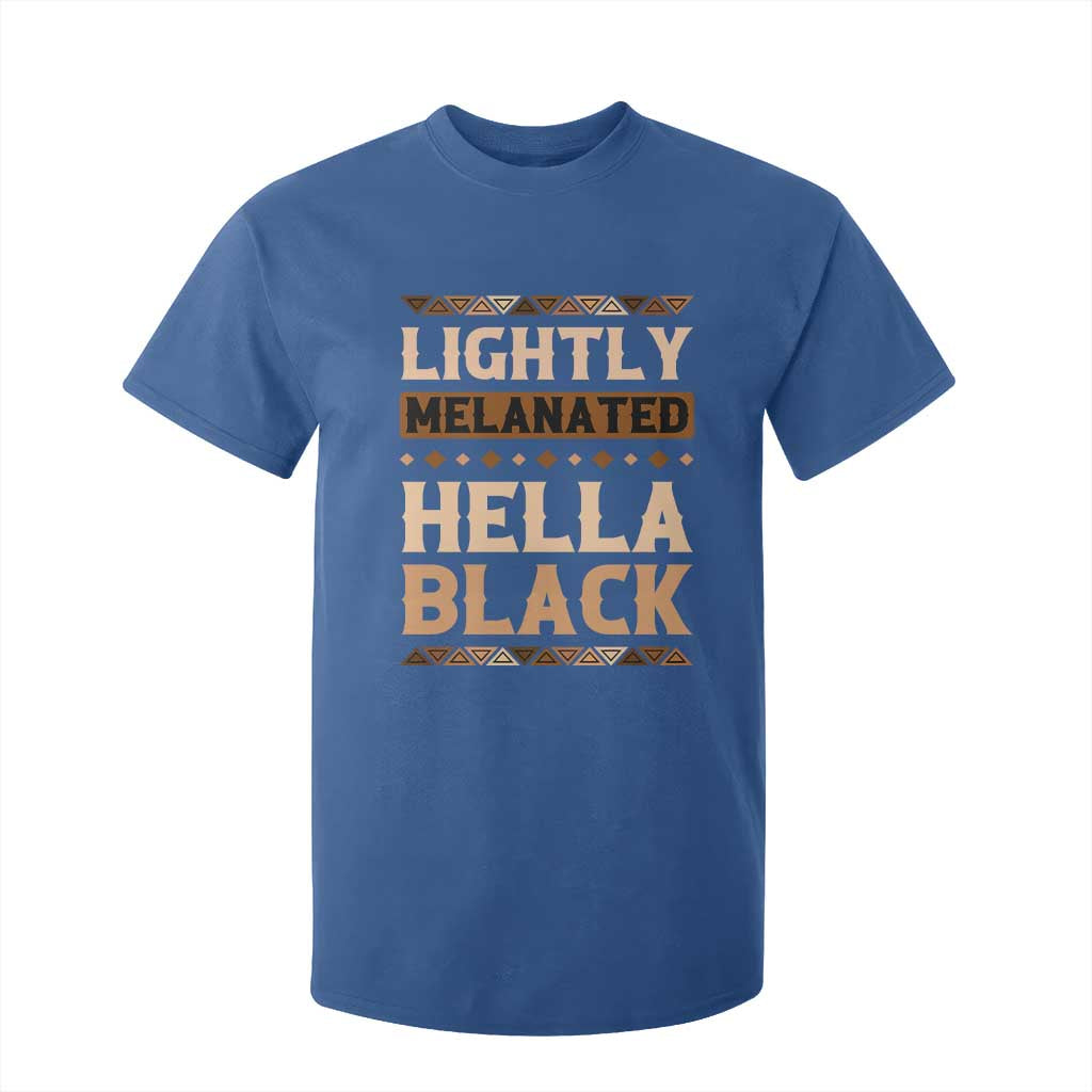 African Melanin Pride T Shirt For Kid Lightly Melanated Hella Black Black History