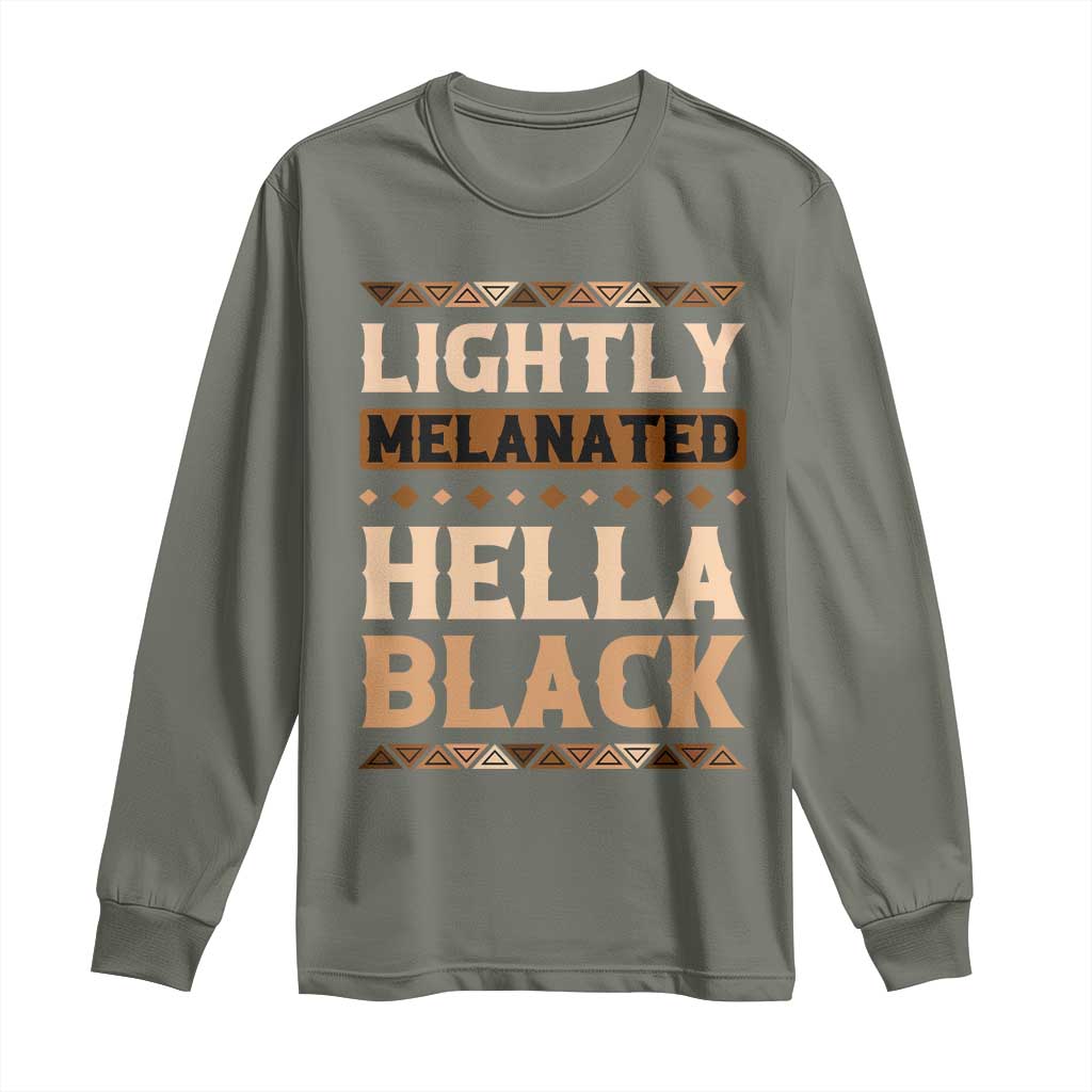 African Melanin Pride Long Sleeve Shirt Lightly Melanated Hella Black Black History