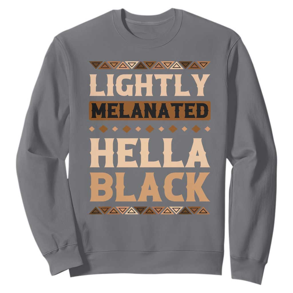 African Melanin Pride Sweatshirt Lightly Melanated Hella Black Black History