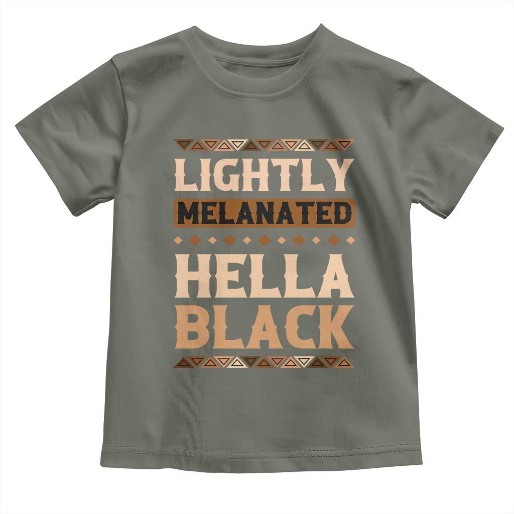 African Melanin Pride Toddler T Shirt Lightly Melanated Hella Black Black History