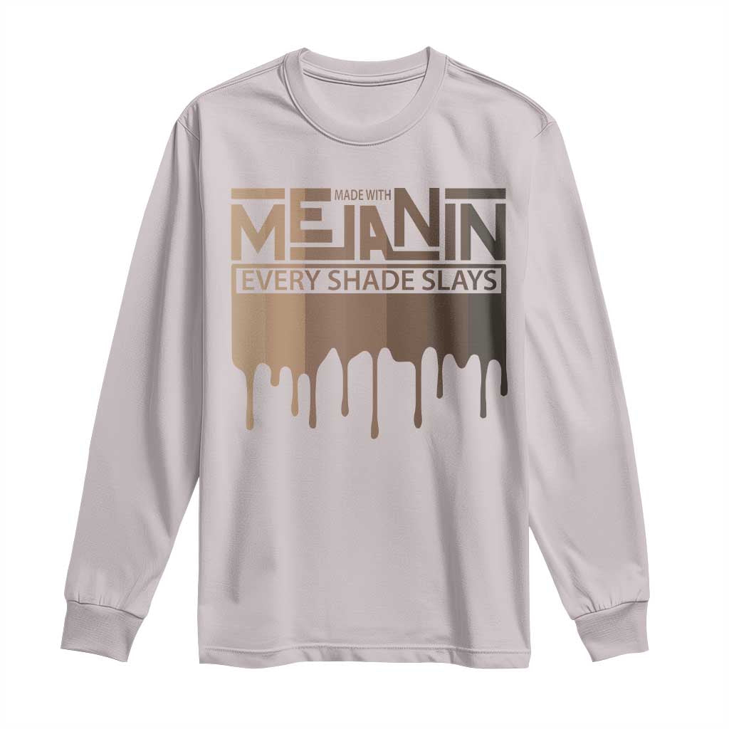 African Melanin Pride Long Sleeve Shirt Made With Melanin Every Shade Slays