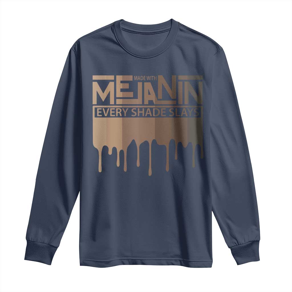 African Melanin Pride Long Sleeve Shirt Made With Melanin Every Shade Slays