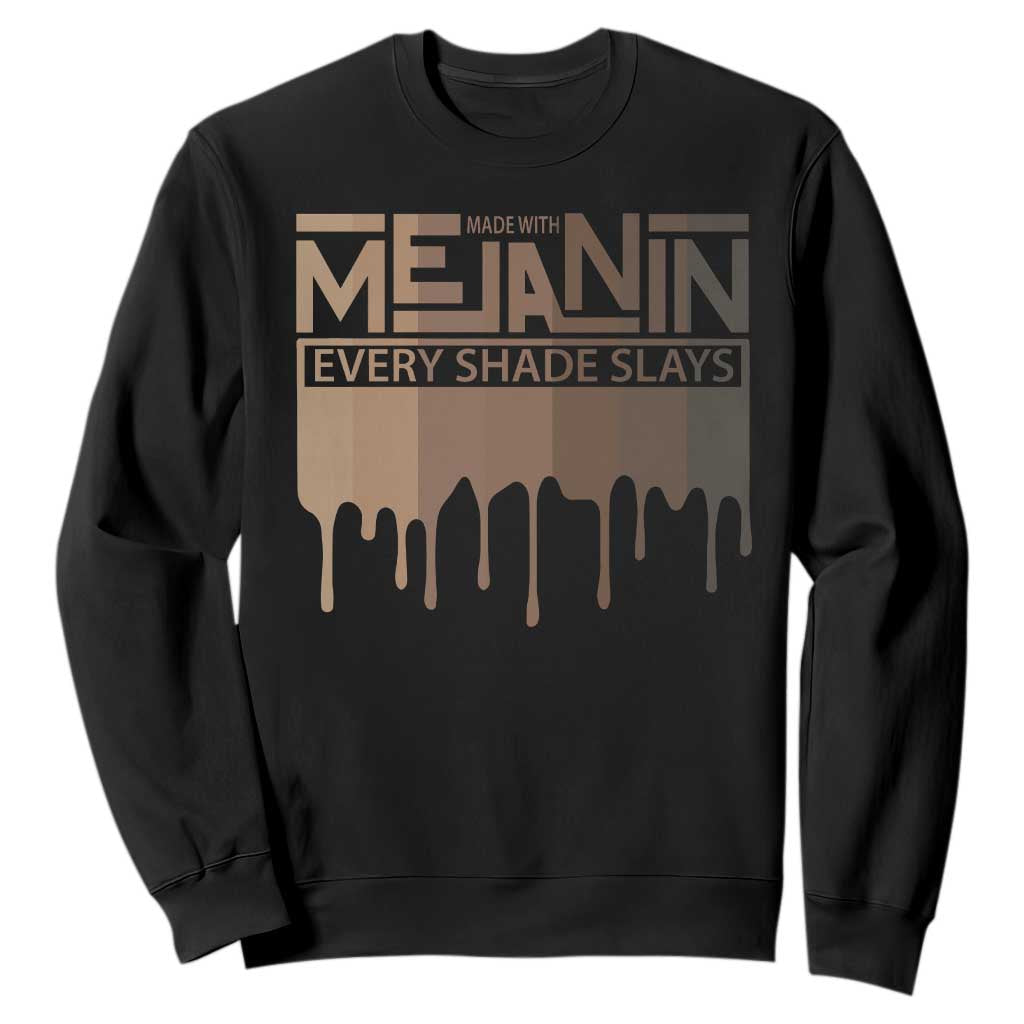 African Melanin Pride Sweatshirt Made With Melanin Every Shade Slays