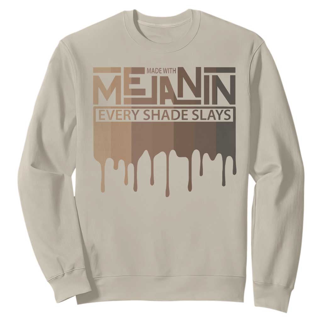 African Melanin Pride Sweatshirt Made With Melanin Every Shade Slays