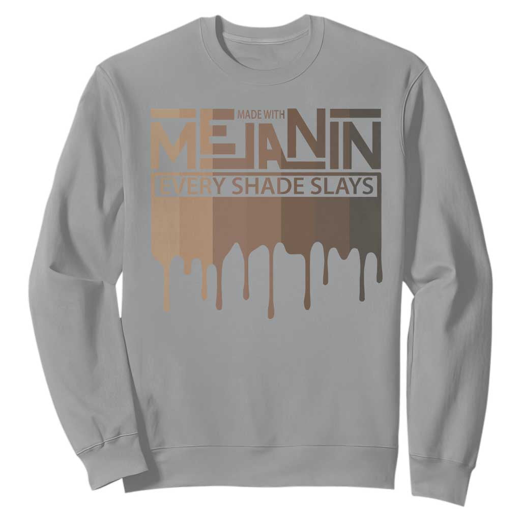 African Melanin Pride Sweatshirt Made With Melanin Every Shade Slays