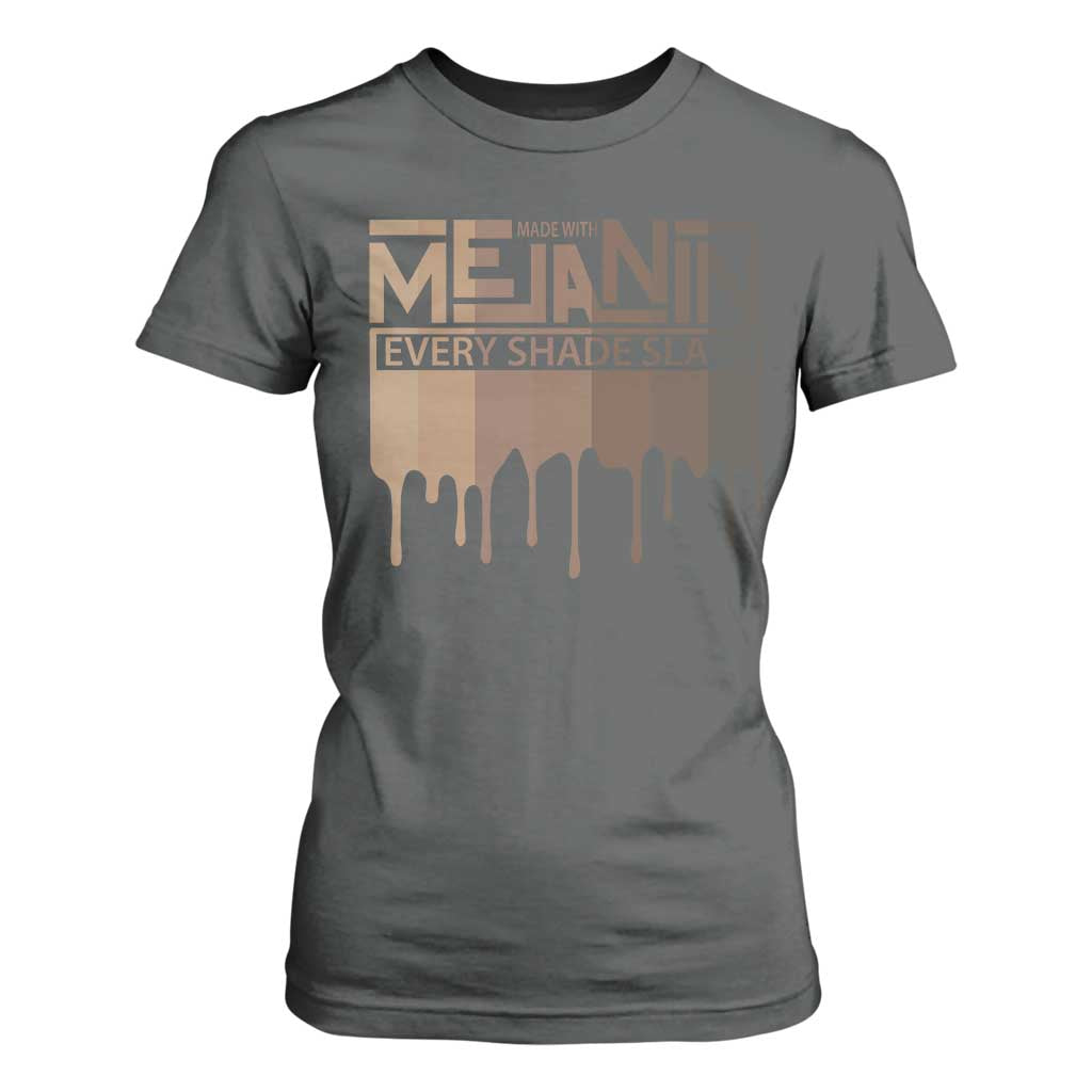 African Melanin Pride T Shirt For Women Made With Melanin Every Shade Slays