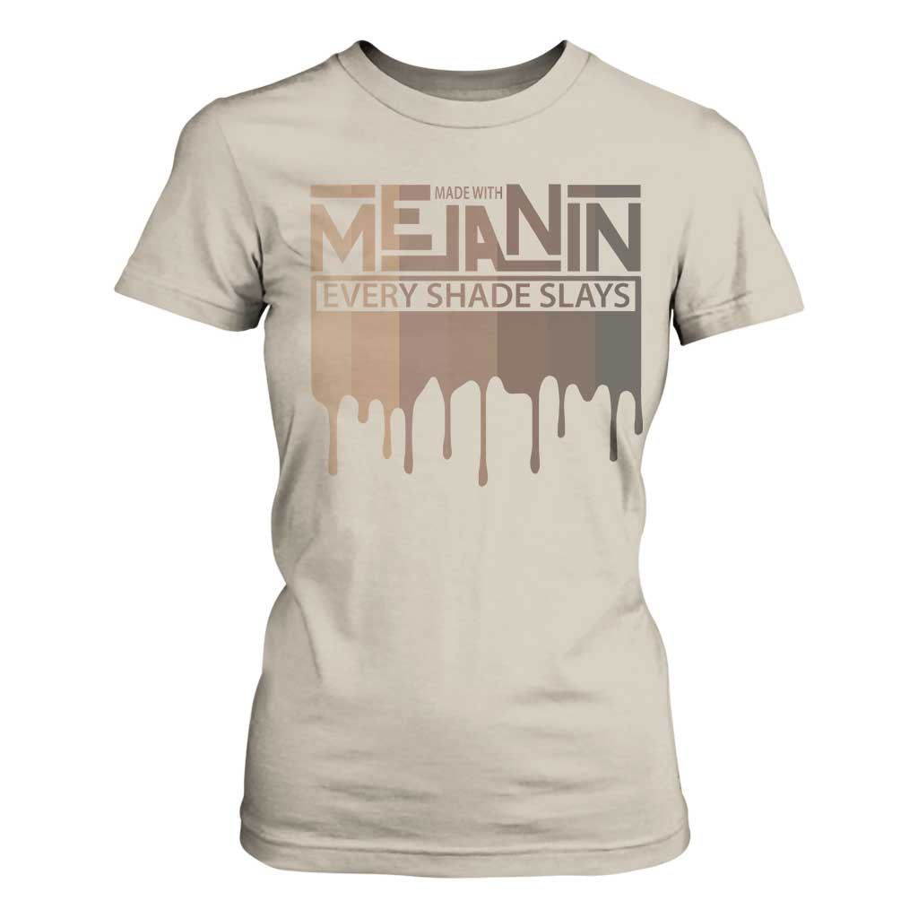 African Melanin Pride T Shirt For Women Made With Melanin Every Shade Slays