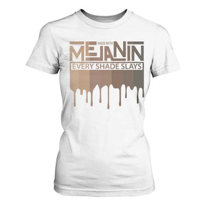 African Melanin Pride T Shirt For Women Made With Melanin Every Shade Slays