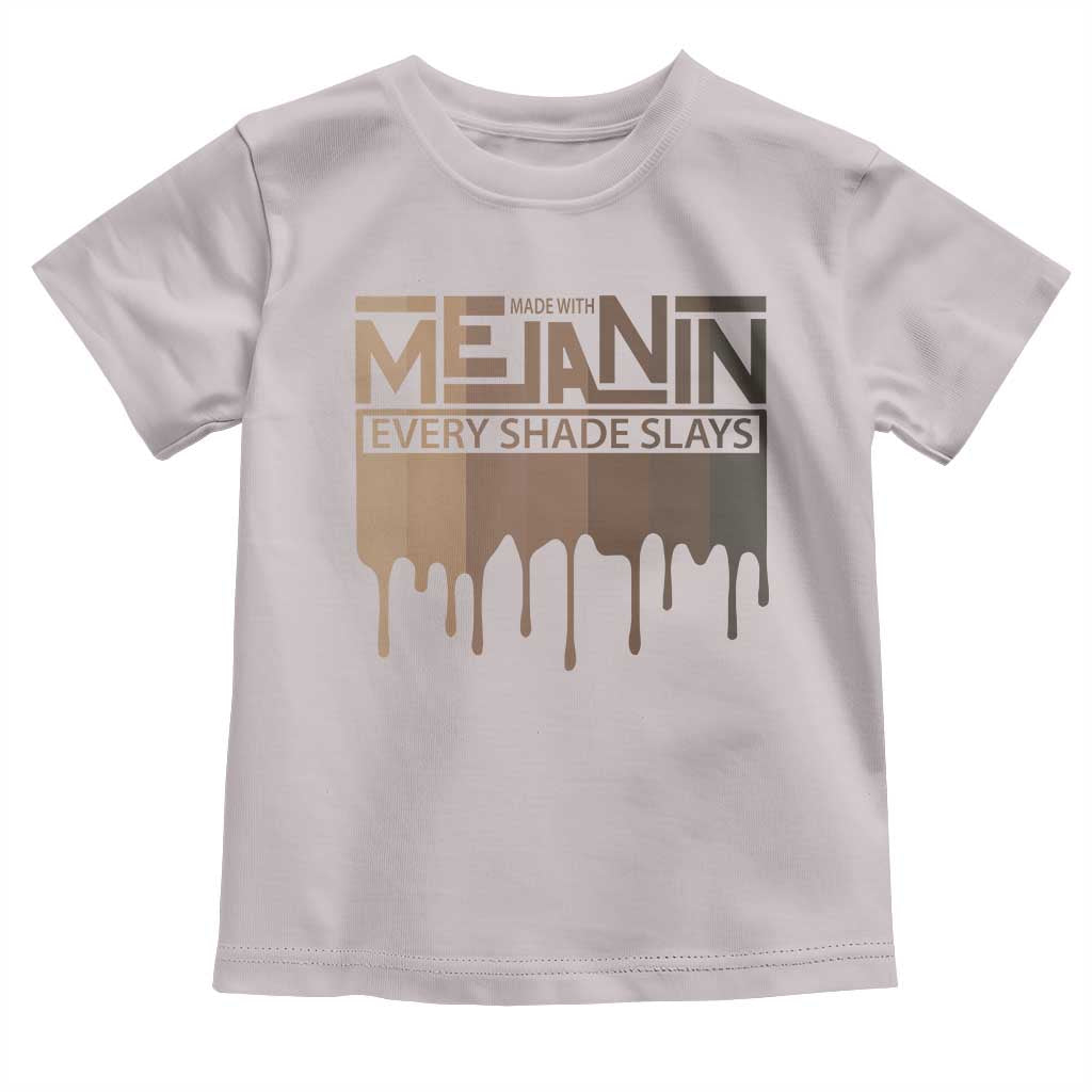 African Melanin Pride Toddler T Shirt Made With Melanin Every Shade Slays