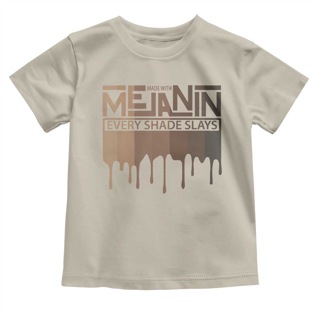 African Melanin Pride Toddler T Shirt Made With Melanin Every Shade Slays