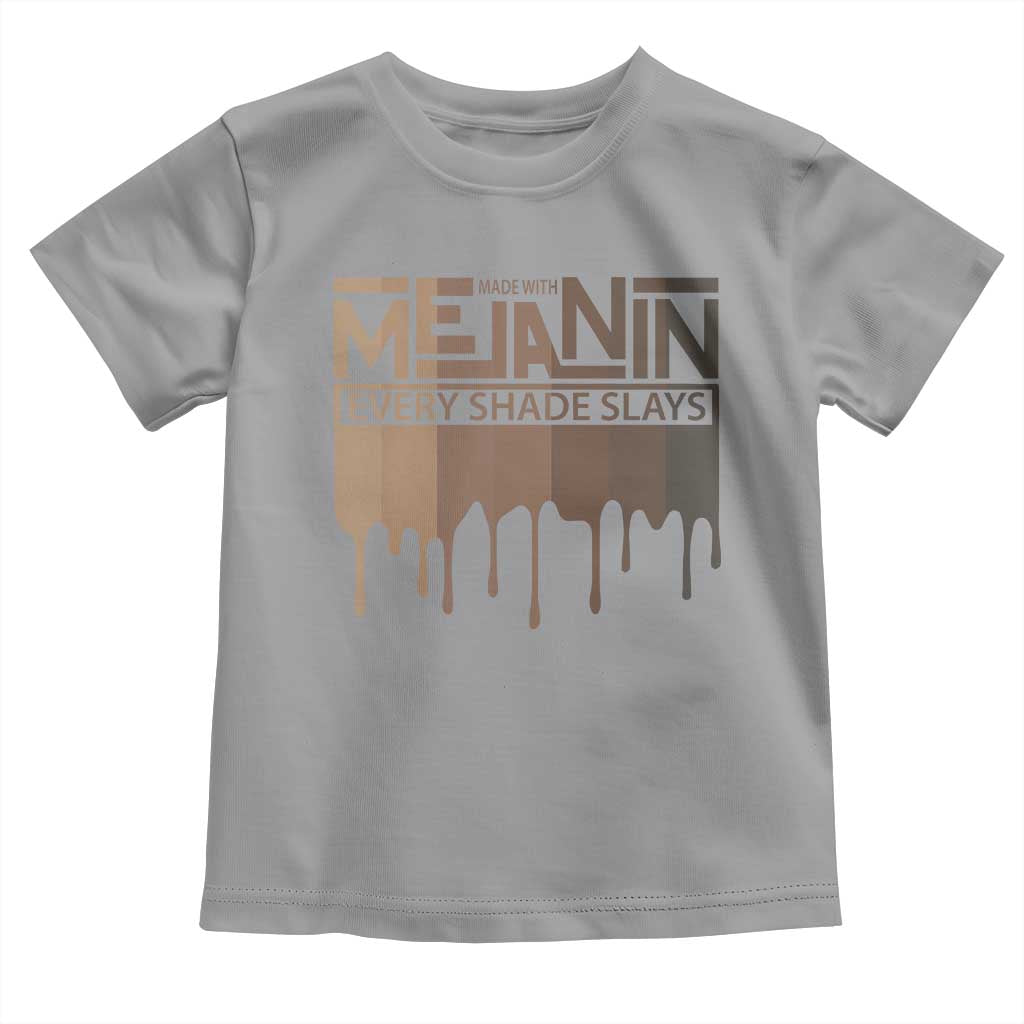 African Melanin Pride Toddler T Shirt Made With Melanin Every Shade Slays