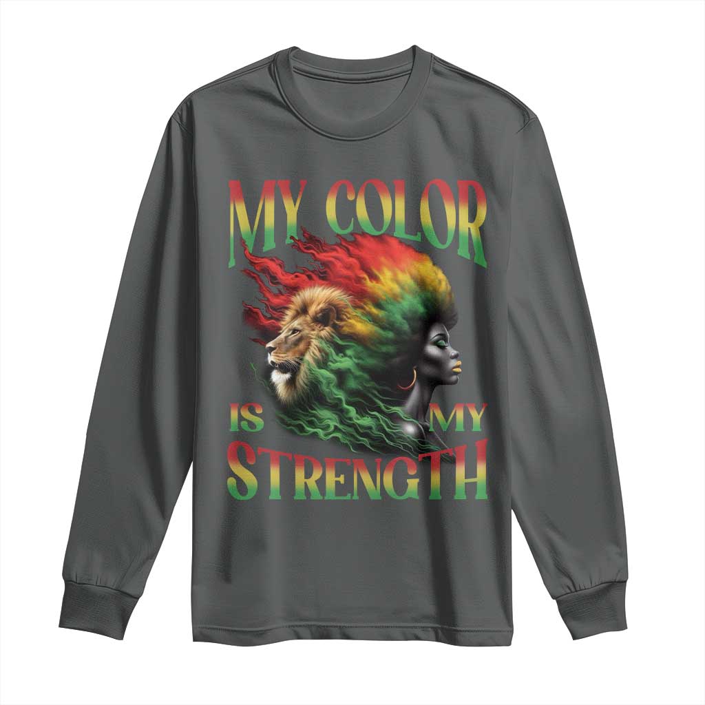 Black Pride Long Sleeve Shirt My Color Is My Strength African American Lion Women