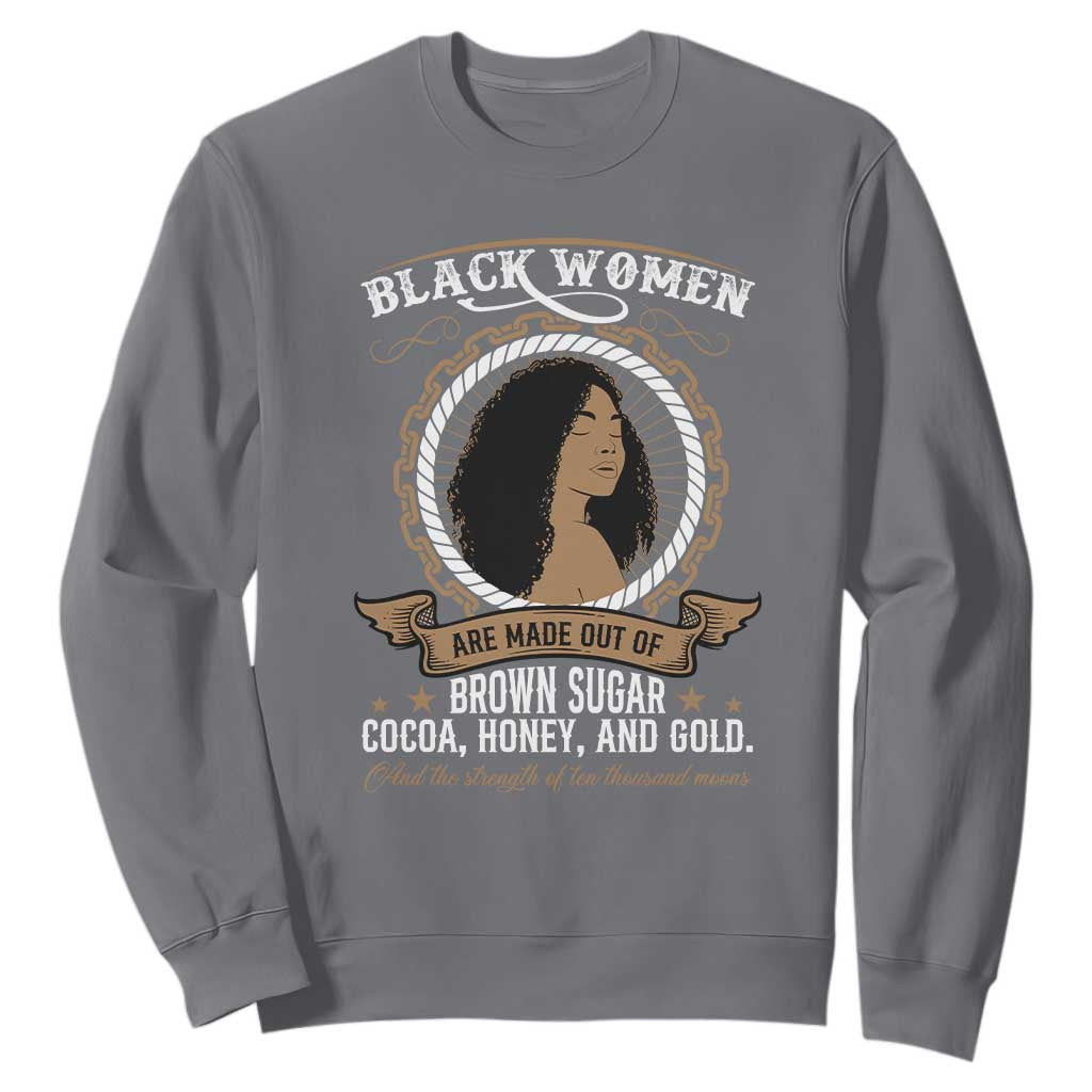 Black Women Pride Sweatshirt Made Out Of Brown Sugar Cocoa Honey And Gold