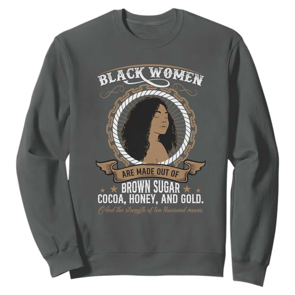 Black Women Pride Sweatshirt Made Out Of Brown Sugar Cocoa Honey And Gold